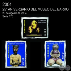 25° ANIVERSARIO DEL MUSEO DEL BARRO - (AÑO 2004 - SERIE 176)